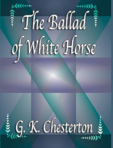The Ballad of the White Horse [with Biographical Introduction]