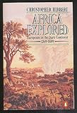 Africa explored : Europeans in the dark continent, 1769-1889