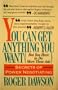 You can get anything you want, but you have to do more than ask