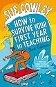 How to Survive Your First Year in Teaching 2nd Edition
