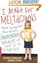 I Brake for Meltdowns: How to Handle the Most Exasperating Behavior of Your 2- to 5-year-old