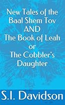 New Tales of the Baal Shem Tov and The Book of Leah