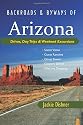 Backroads & Byways of Arizona: Drives, Day Trips & Weekend Excursions (Backroads & Byways)