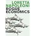 Rogue Economics: Capitalism's New Reality (text only) by L. Napoleoni