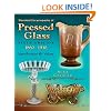 Standard Encyclopedia of Pressed Glass 6th Edition 1860-1930
