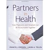 Partners in Health: How Physicians and Hospitals can be Accountable Together (J-B Public Health/Health Services Text)