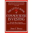 The Little Book Of Common Sense Investing: The Only Way To Guarantee Your Fair