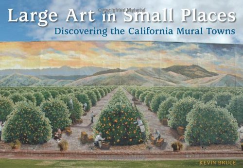 Large Art in Small Places: Discovering the California Mural Towns