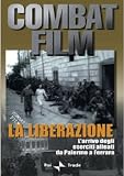 Combat Film #01 - La Liberazione / Partigiani