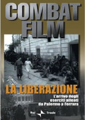 Combat Film #01 - La Liberazione / Partigiani