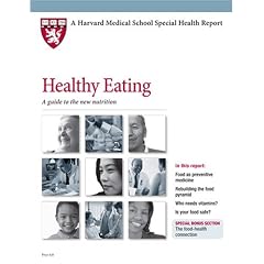 Harvard Medical School Healthy Eating: A guide to the new nutrition