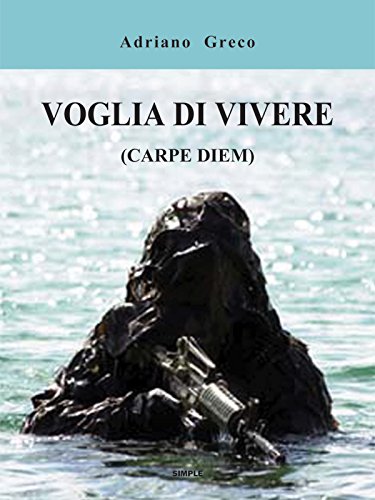Voglia di vivere (carpe diem) (Italian Edition)