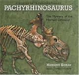 Pachyrhinosaurus: The Mystery of the Horned Dinosaur (Discoveries in Palaeontology)