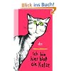 Ich bin hier blo� die Katze