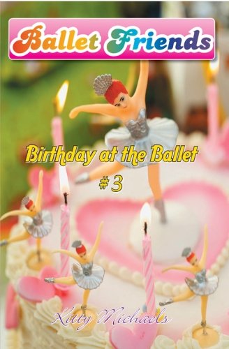 Ballet Friends #3 Birthday at the Ballet
