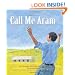 Call Me Aram (New Beginnings (Fitzhenry & Whiteside))