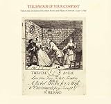 The favour of your company : tickets and invitations to London events and places of interest c.1750-c.1850
