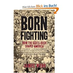 Born Fighting: How the Scots-Irish Shaped America