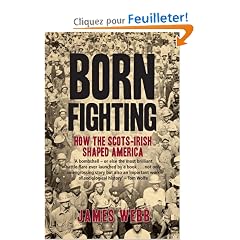 Born Fighting: How the Scots-Irish Shaped America
