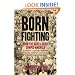 Born Fighting: How the Scots-Irish Shaped America