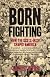 Born Fighting: How the Scots-Irish Shaped America