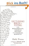 Lecturing Birds on Flying: Can Mathematical Theories Destroy the Financial Markets?: How Financial Practice Differs from Theory