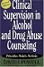 Clinical Supervision in Alcohol and Drug  Abuse Counseling: Principles, Models, Methods