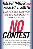 No Contest: Corporate Lawyers and the Perversion of Justice in America