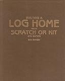 Building a log home from scratch or kit