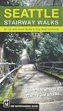 Seattle Stairway Walks: An Up-and-Down Guide to City Neighborhoods