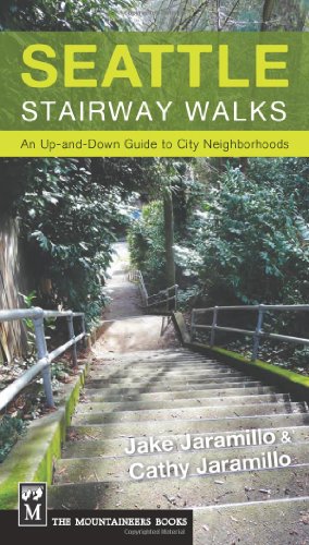 Seattle Stairway Walks: An Up-and-Down Guide to City Neighborhoods