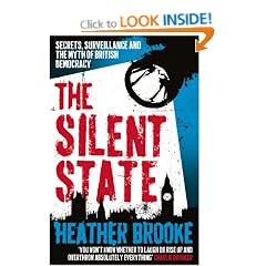 The Silent State: Secrets, Surveillance and the Myth of British Democracy