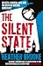 The Silent State: Secrets, Surveillance and the Myth of British Democracy. Heather Brooke Cover