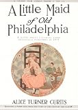 Little Maid of Old Philadelphia (Little Maid Historical Series)