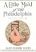 Little Maid of Old Philadelphia (Little Maid Historical Series)