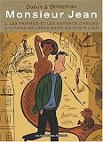 Monsieur Jean : Tome 3, Les femmes et les enfants d'abord ; Tome 4, Vivons heureux sans en avoir l'air