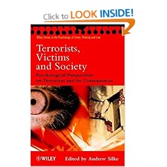 Terrorists, Victims and Society: Psychological Perspectives on Terrorism and Its Consequences (Wiley Series in Psychology of Crime, Policing and Law)