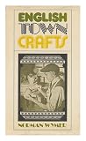 English town crafts : a survey of their development from early times to the present day