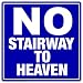No Stairway To Heaven Metal Sign