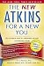 Books : New Atkins for a New You: The Ultimate Diet for Shedding Weight and Feeling Great   [NEW ATKINS FOR A NEW YOU] [Paperback]