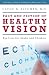 Fact and Fiction of Healthy Vision: Eye Care for Adults and Children (The Praeger Series on Contemporary Health and Living)