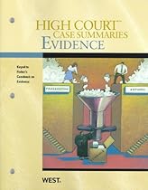 High Court Case Summaries on Evidence (Keyed to Fisher, 2nd Edition) High Court Case Summaries on Evidence (Keyed to Fisher, 2nd Edition)