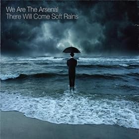 We Are The Arsenal - There Will Come Soft Rains (EP) (2010)
