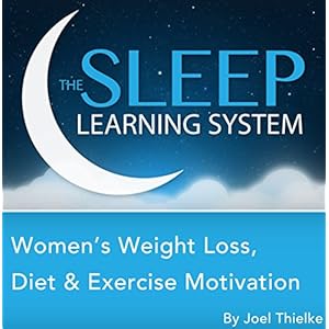 Women's Weight Loss, Diet, and Exercise Motivation with Hypnosis, Meditation, Relaxation, and Affirmations (The Sleep Learning System)