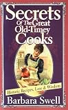 Secrets of the Great Old-Timey Cooks: Historic Recipes, Lore 