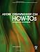 Adobe Dreamweaver CS4 How-Tos: 100 Essential