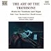 Classical Music : The Art of the Trombone