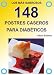 Books : 148 POSTRES CASEROS PARA DIABÉTICOS (Spanish Edition)