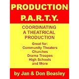 Production P.A.R.T.Y. - Coordinating a Theatrical Production ~ Jan and Don Beasley
