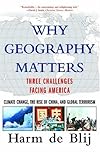 Why Geography Matters: Three Challenges Facing America: Climate Change, the Rise of China, and Global Terrorism 